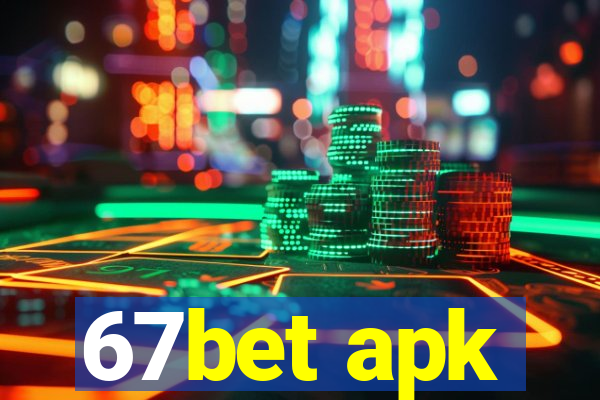 67bet apk